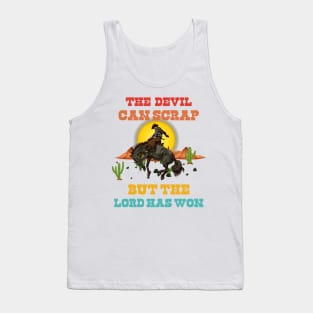 The Devil Can Scrap But The Lord Has Won Country Tank Top